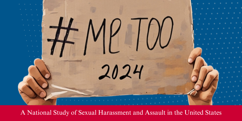 #MeToo 2024 National Study on Sexual Harassment and Assault in the U.S.